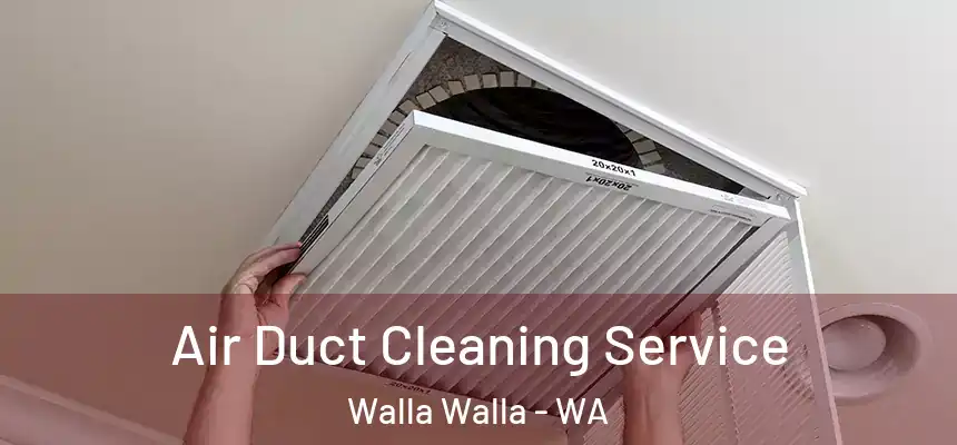  Air Duct Cleaning Service Walla Walla - WA
