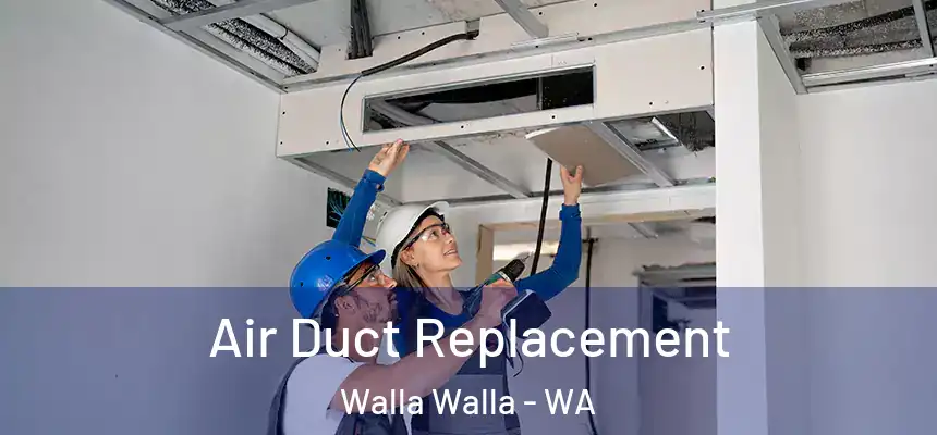 Air Duct Replacement Walla Walla - WA