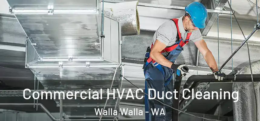  Commercial HVAC Duct Cleaning Walla Walla - WA