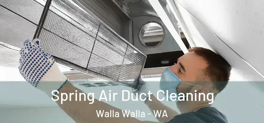 Spring Air Duct Cleaning Walla Walla - WA